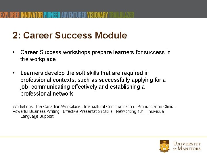 2: Career Success Module • Career Success workshops prepare learners for success in the