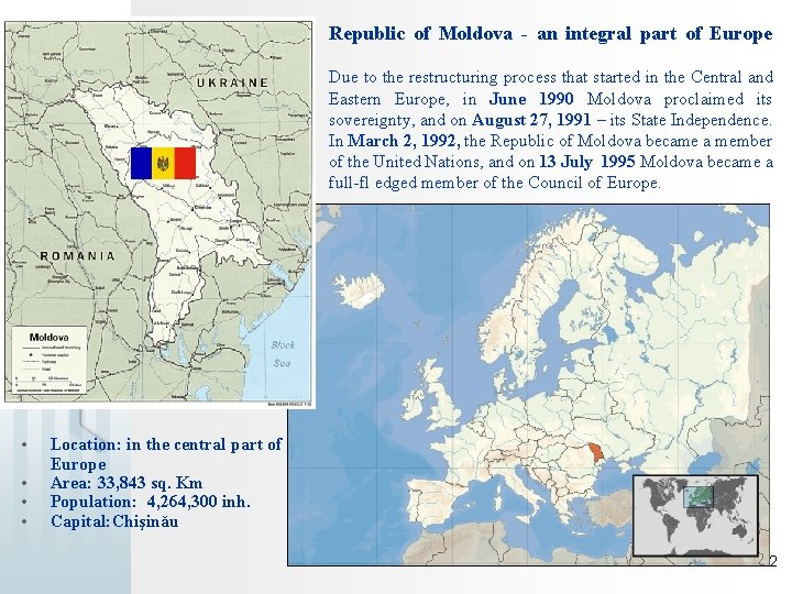 Republic of Moldova - an integral part of Europe Due to the restructuring process