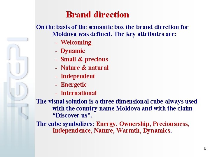 Brand direction On the basis of the semantic box the brand direction for Moldova
