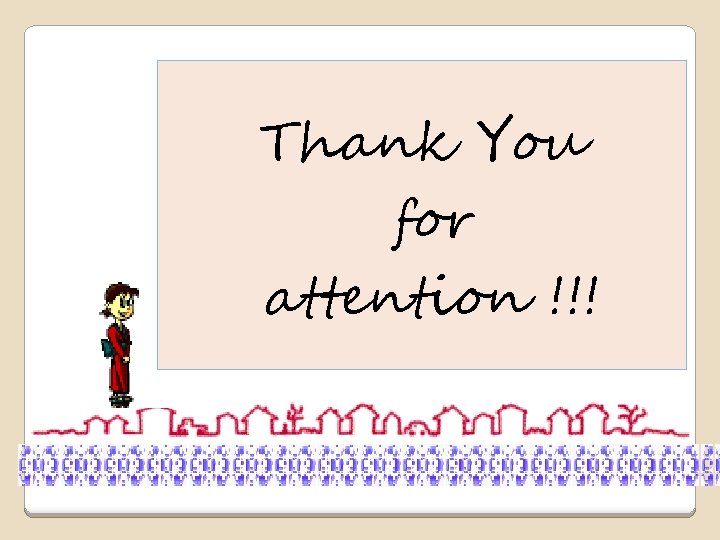 Thank You for attention !!! 