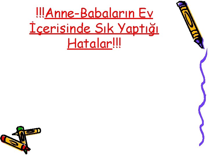 !!!Anne-Babaların Ev İçerisinde Sık Yaptığı Hatalar!!! 