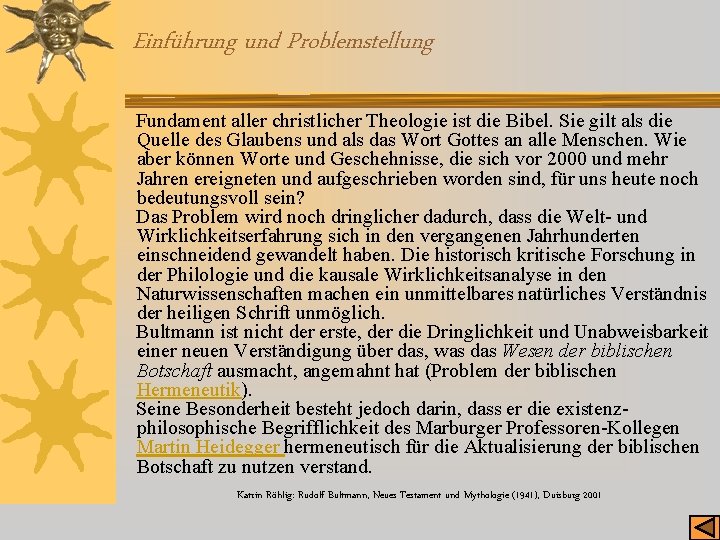 Einführung und Problemstellung Fundament aller christlicher Theologie ist die Bibel. Sie gilt als die