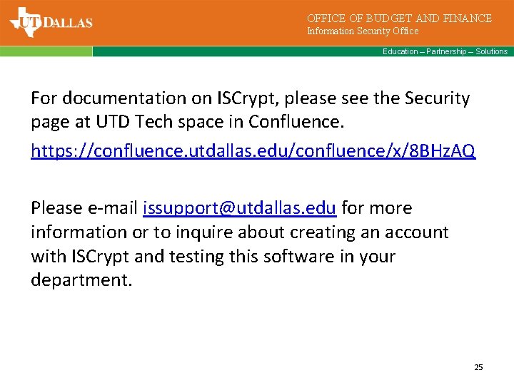 OFFICE OF BUDGET AND FINANCE Information Security Office Education – Partnership – Solutions For