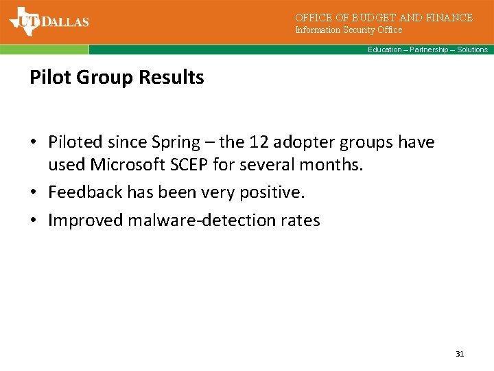 OFFICE OF BUDGET AND FINANCE Information Security Office Education – Partnership – Solutions Pilot