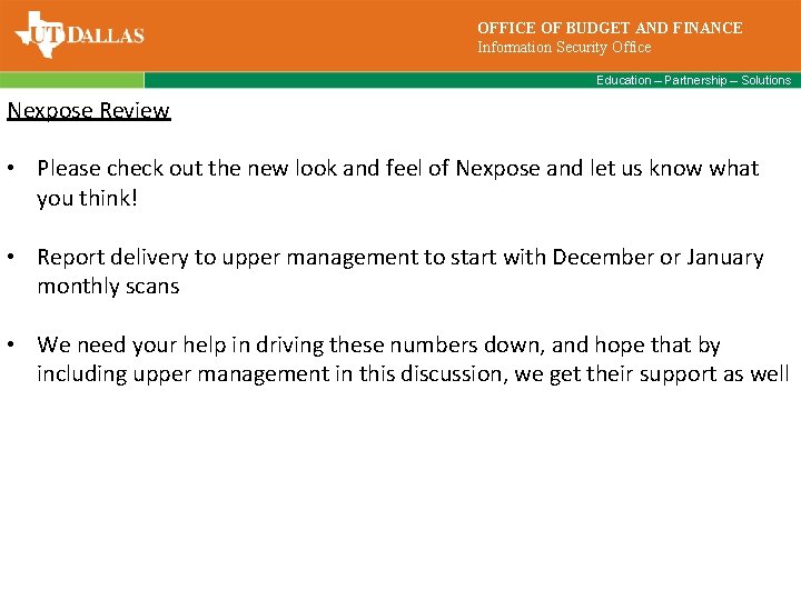 OFFICE OF BUDGET AND FINANCE Information Security Office Education – Partnership – Solutions Nexpose