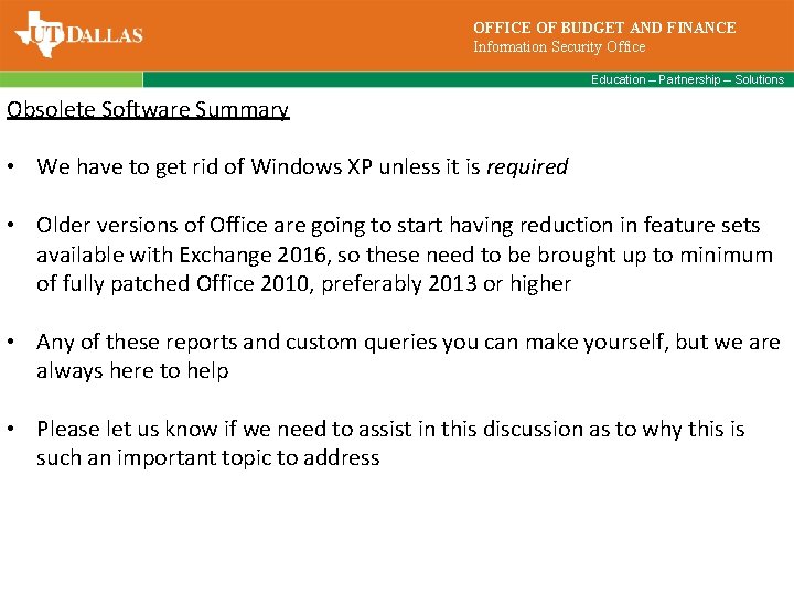 OFFICE OF BUDGET AND FINANCE Information Security Office Education – Partnership – Solutions Obsolete