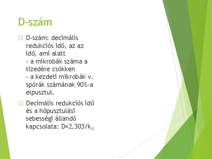 D-szám � D-szám: decimális redukciós idő, az az idő, ami alatt - a mikrobák