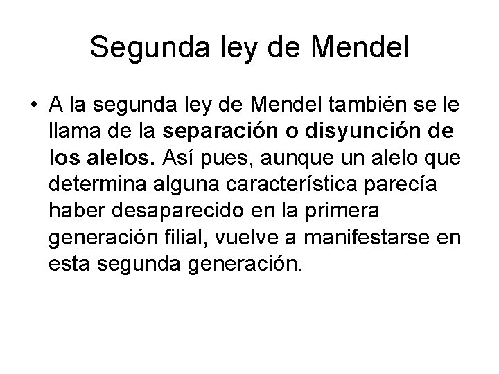 Segunda ley de Mendel • A la segunda ley de Mendel también se le