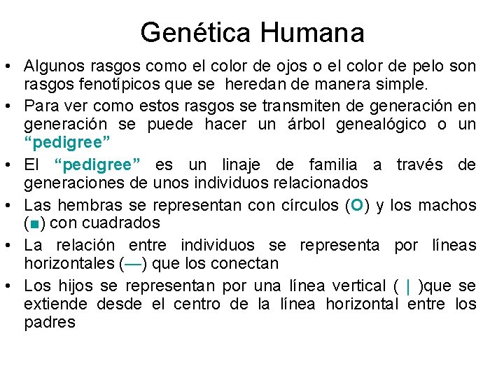 Genética Humana • Algunos rasgos como el color de ojos o el color de