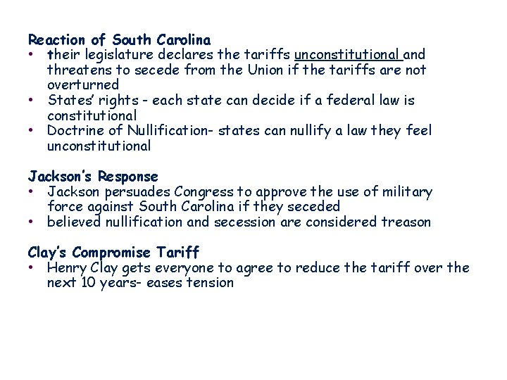 Reaction of South Carolina • their legislature declares the tariffs unconstitutional and threatens to