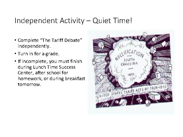 Independent Activity – Quiet Time! • Complete “The Tariff Debate” independently. • Turn in