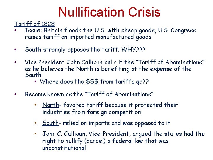 Nullification Crisis Tariff of 1828 • Issue: Britain floods the U. S. with cheap