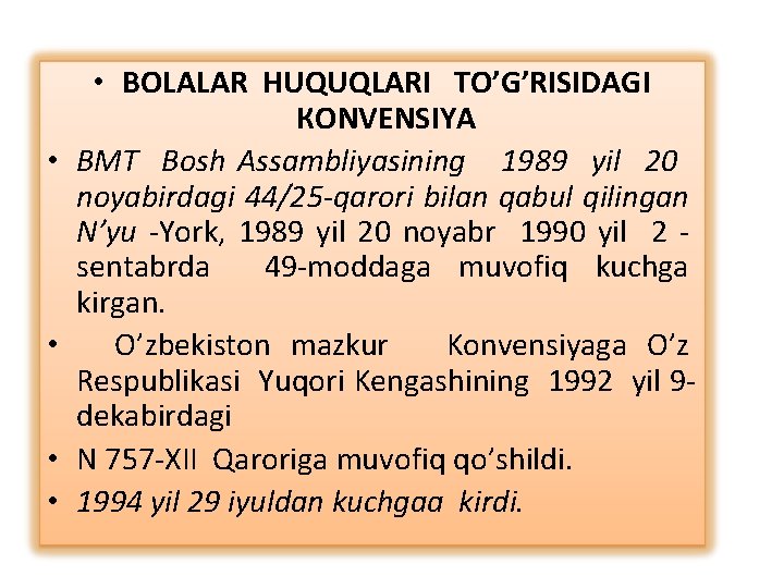  • • • BOLALAR HUQUQLARI TO’G’RISIDAGI КОNVENSIYA BMT Bosh Assambliyasining 1989 yil 20