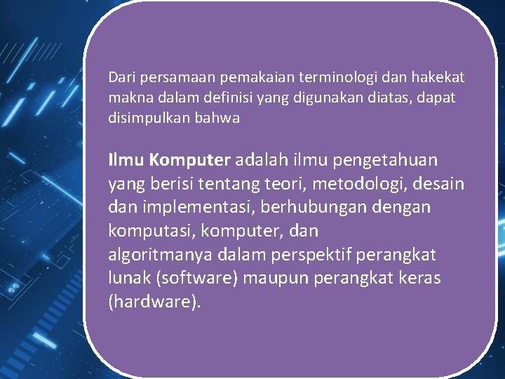 Dari persamaan pemakaian terminologi dan hakekat makna dalam definisi yang digunakan diatas, dapat disimpulkan