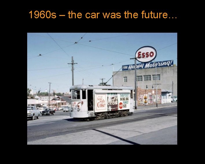 1960 s – the car was the future… 