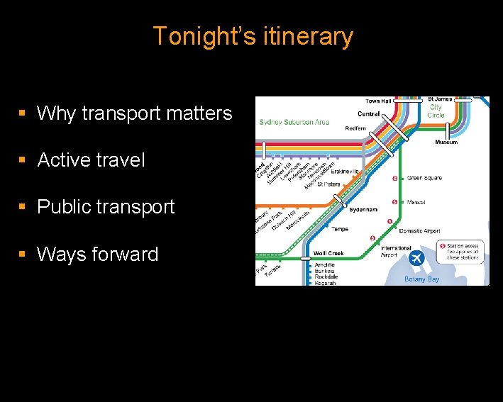 Tonight’s itinerary § Why transport matters § Active travel § Public transport § Ways
