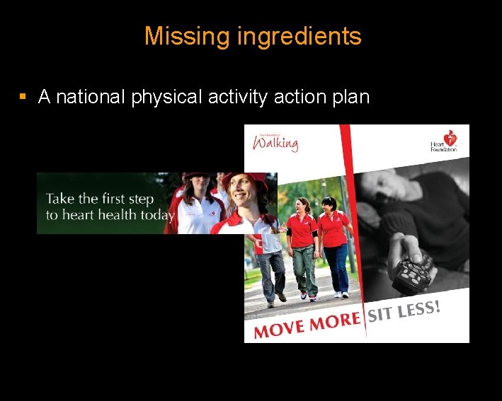 Missing ingredients § A national physical activity action plan 