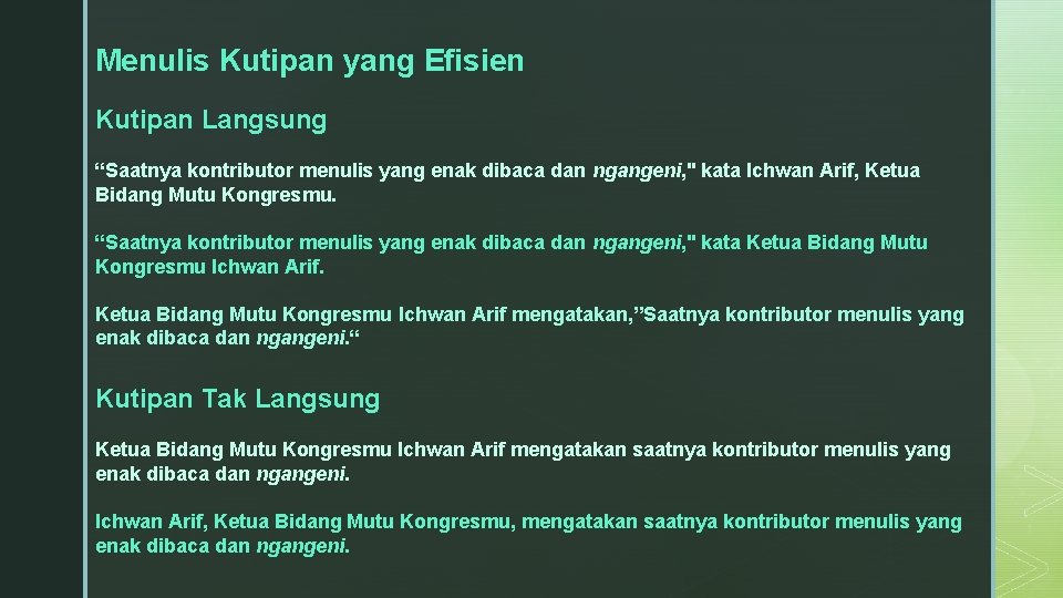 Menulis Kutipan yang Efisien Kutipan Langsung “Saatnya kontributor menulis yang enak dibaca dan ngangeni,