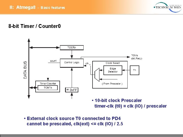 II: Atmega 8 – Basic features 8 -bit Timer / Counter 0 • 10