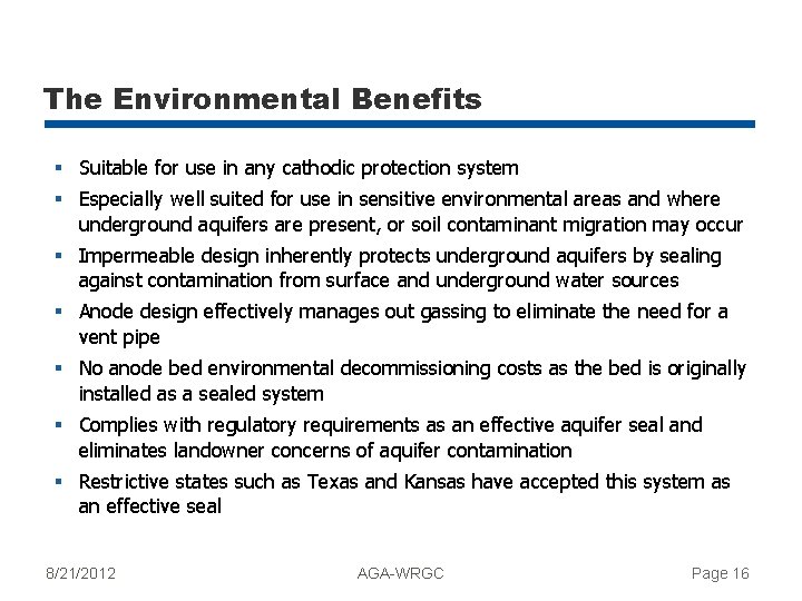 The Environmental Benefits § Suitable for use in any cathodic protection system § Especially