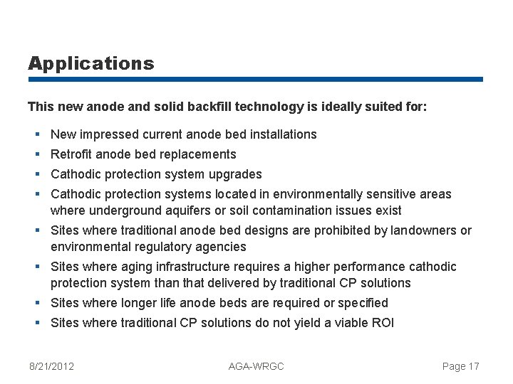 Applications This new anode and solid backfill technology is ideally suited for: § New