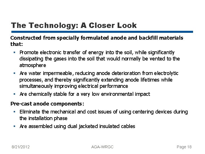 The Technology: A Closer Look Constructed from specially formulated anode and backfill materials that: