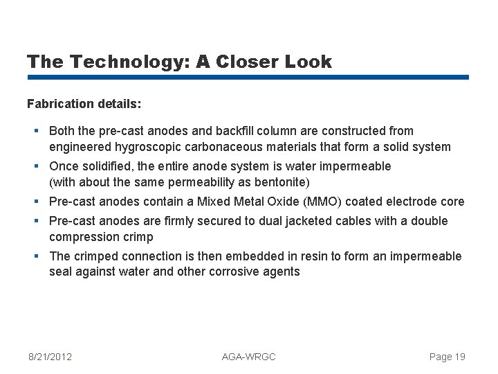 The Technology: A Closer Look Fabrication details: § Both the pre-cast anodes and backfill