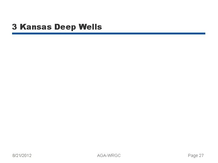 3 Kansas Deep Wells 8/21/2012 AGA-WRGC Page 27 