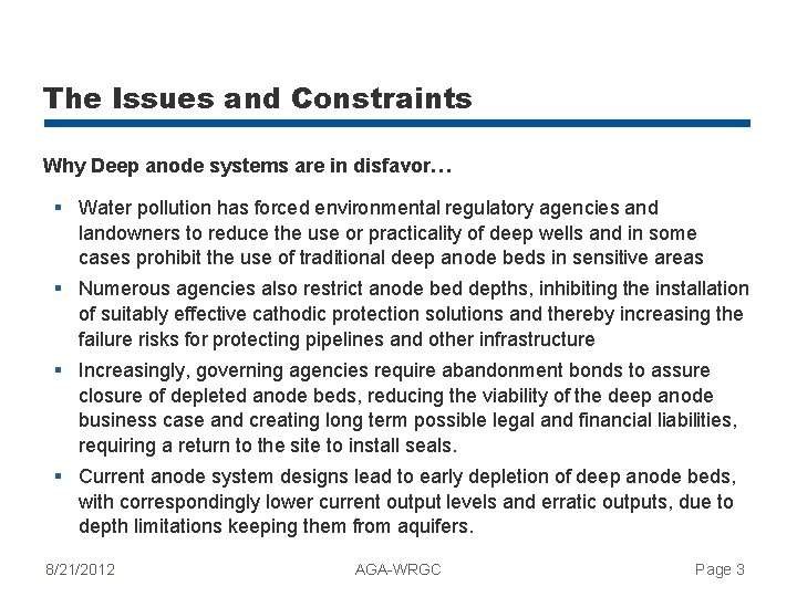 The Issues and Constraints Why Deep anode systems are in disfavor… § Water pollution