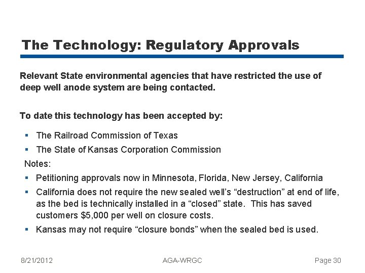 The Technology: Regulatory Approvals Relevant State environmental agencies that have restricted the use of