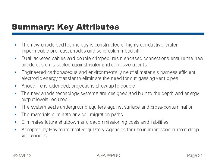 Summary: Key Attributes § The new anode bed technology is constructed of highly conductive,