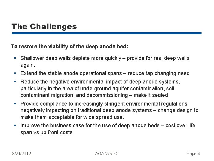 The Challenges To restore the viability of the deep anode bed: § Shallower deep