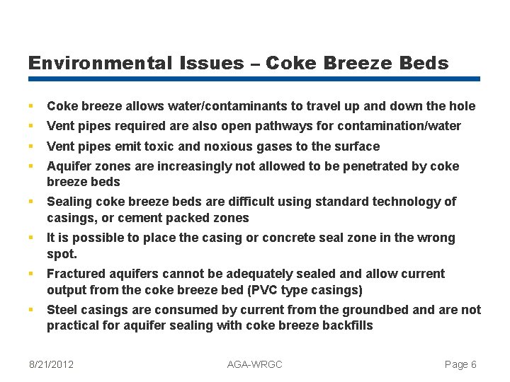 Environmental Issues – Coke Breeze Beds § Coke breeze allows water/contaminants to travel up