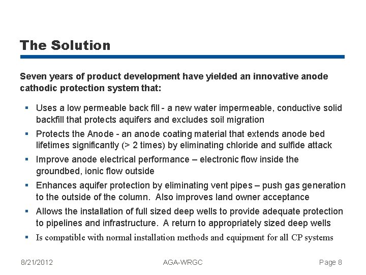 The Solution Seven years of product development have yielded an innovative anode cathodic protection