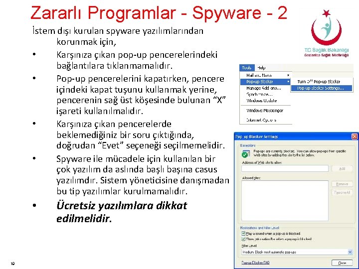 Zararlı Programlar - Spyware - 2 İstem dışı kurulan spyware yazılımlarından korunmak için, •