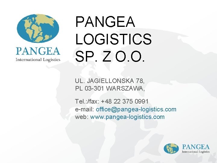 PANGEA LOGISTICS SP. Z O. O. UL. JAGIELLONSKA 78, PL 03 -301 WARSZAWA, Tel.