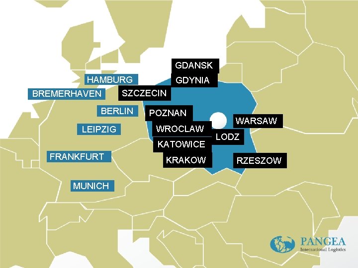 GDANSK HAMBURG SZCZECIN BREMERHAVEN BERLIN LEIPZIG GDYNIA POZNAN WROCLAW KATOWICE FRANKFURT MUNICH KRAKOW WARSAW