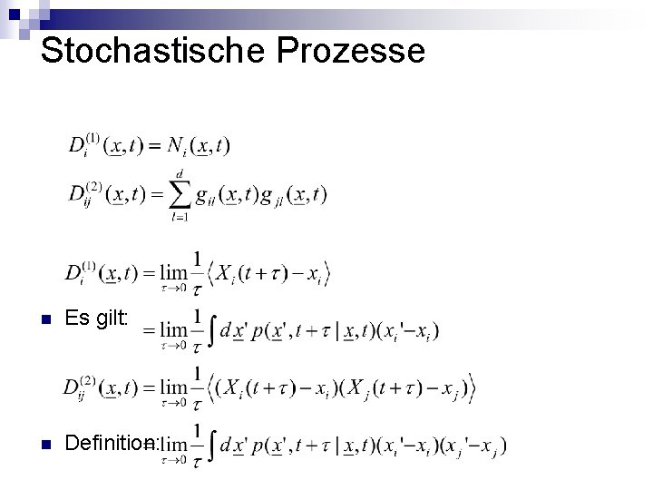 Stochastische Prozesse n Es gilt: n Definition: 