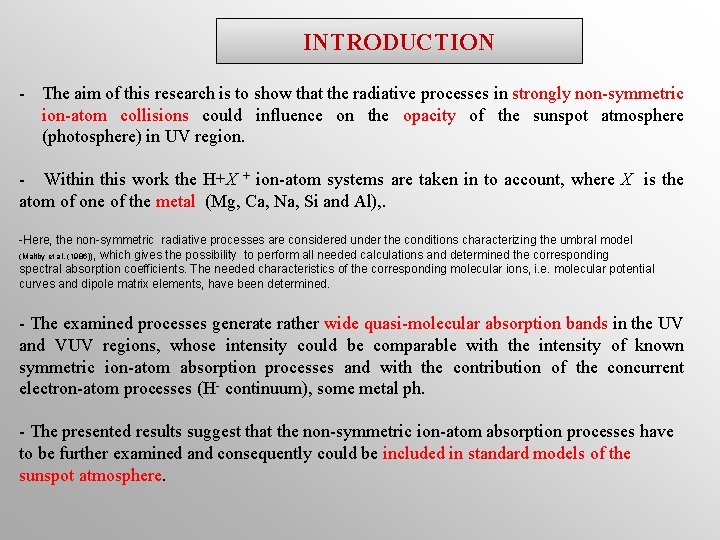 INTRODUCTION - The aim of this research is to show that the radiative processes