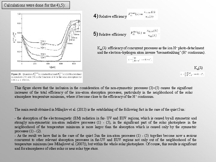 Calculations were done for the 4), 5): 4) Relative efficiency 5) Relative efficiency Κea(λ)