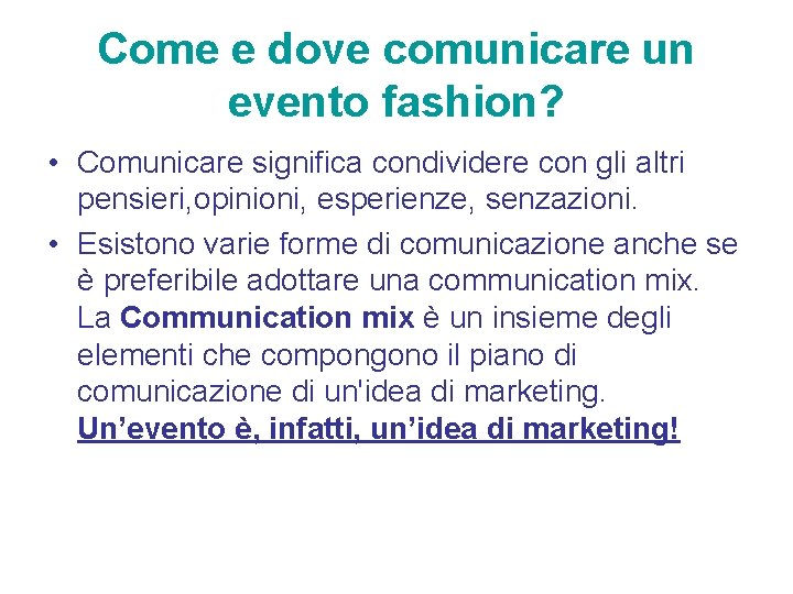 Come e dove comunicare un evento fashion? • Comunicare significa condividere con gli altri