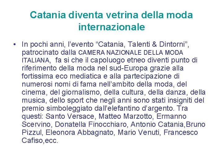 Catania diventa vetrina della moda internazionale • In pochi anni, l’evento “Catania, Talenti &