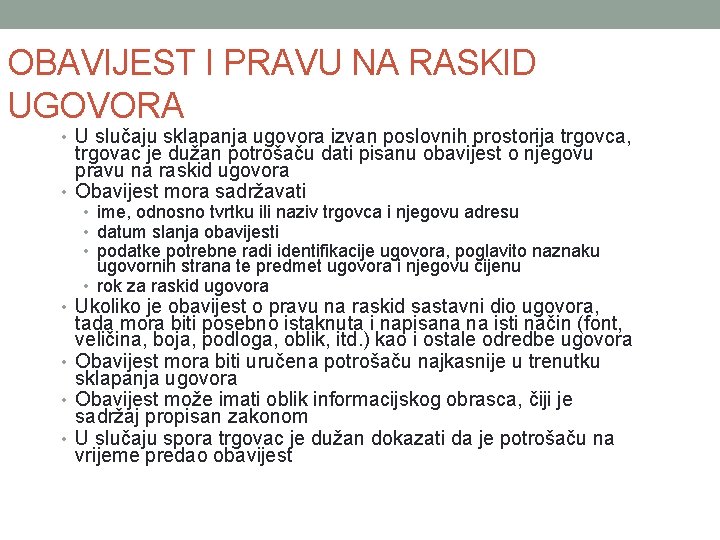 OBAVIJEST I PRAVU NA RASKID UGOVORA • U slučaju sklapanja ugovora izvan poslovnih prostorija