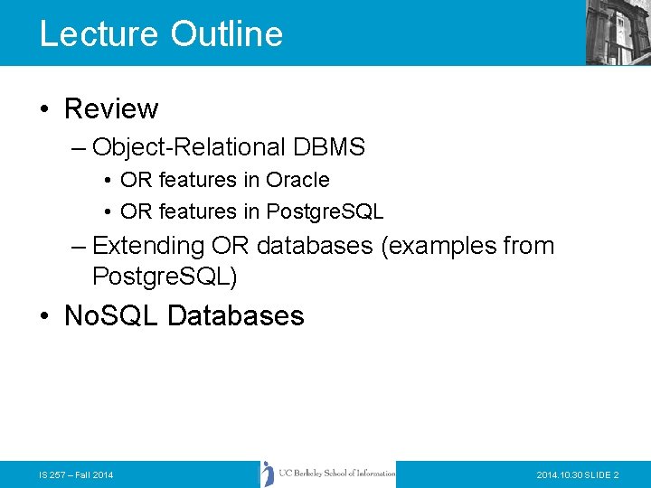 Lecture Outline • Review – Object-Relational DBMS • OR features in Oracle • OR