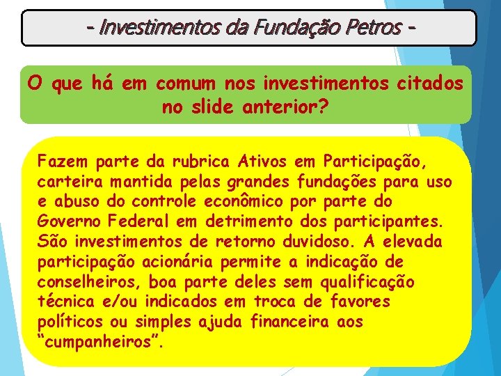 - Investimentos da Fundação Petros O que há em comum nos investimentos citados no