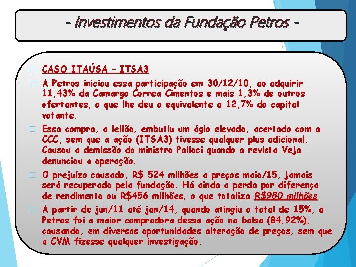 - Investimentos da Fundação Petros � CASO ITAÚSA – ITSA 3 � A Petros