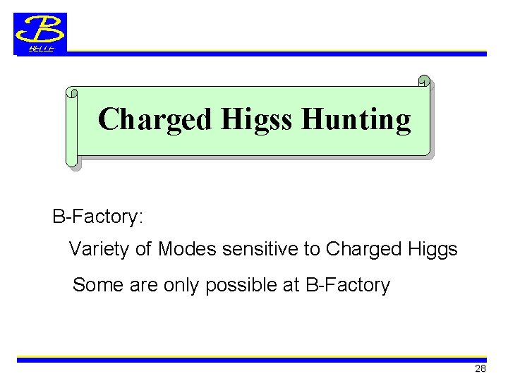 Charged Higss Hunting B-Factory: Variety of Modes sensitive to Charged Higgs Some are only