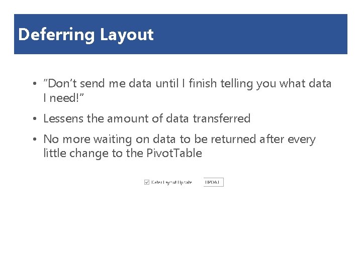 Deferring Layout • “Don’t send me data until I finish telling you what data