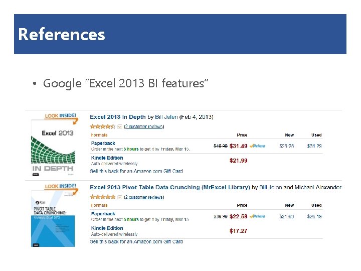 References • Google “Excel 2013 BI features” 