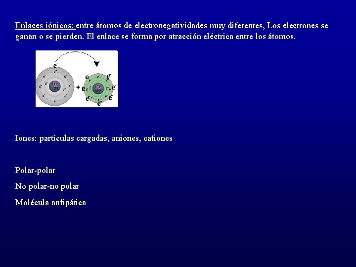 Enlaces iónicos: entre átomos de electronegatividades muy diferentes, Los electrones se ganan o se